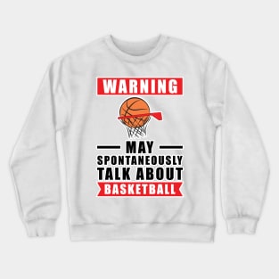 Warning May Spontaneously Talk About Basketball Crewneck Sweatshirt